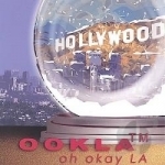 Oh Okay LA by Ookla the Mok