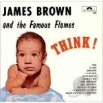 Think! by James Brown / James Brown And His Famous Flames