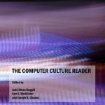 The Computer Culture Reader