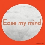 Ease My Mind by Shout Out Louds