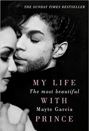 The Most Beautiful: My Life With Prince