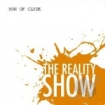 Reality Show by Son of Clyde