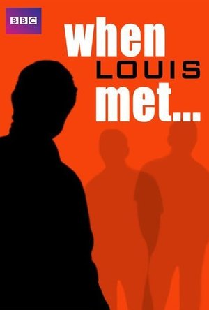 When Louis Met... Series 1