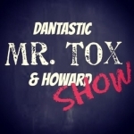 The Dantastic Mr Tox &amp; Howard
