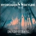 Only Shy Deer King by Hydrogen Skyline
