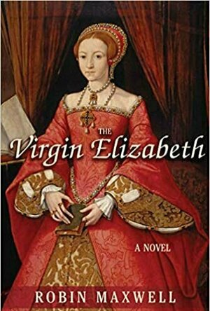 The Virgin Elizabeth: A Novel