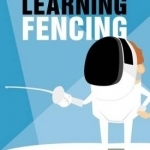 Learning Fencing: A Training and Activity Book for 6 to 10 Year Olds