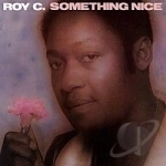 Something Nice by Roy C