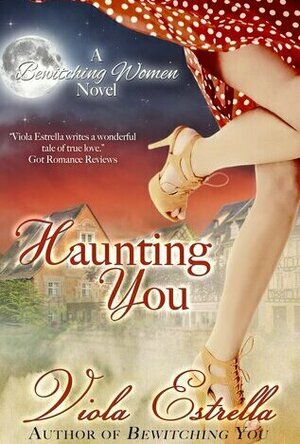 Haunting You (Bewitching Women #2)