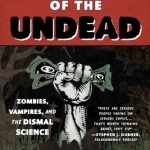 Economics of the Undead: Zombies, Vampires, and the Dismal Science