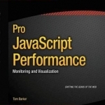 Pro JavaScript Performance: Monitoring and Visualization