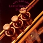 Voyager Series: Latin Trumpets: Bolero by Leo Marini Con La Sonora Matancera / Various Artists