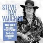 Fire Meets the Fury: The Radio Broadcasts 1989 by Stevie Ray Vaughan