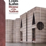 Louis Kahn: House of the Nation