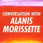 Conversation With Alanis Morissette