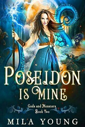 Poseidon Is Mine (Gods and Monsters #2)