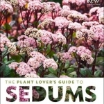 The Plant Lover's Guide to Sedums