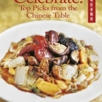 Celebrate! Top Picks from the Chinese Table