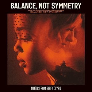 Balance, Not Symmetry by Biffy Clyro