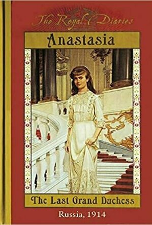 Anastasia: The Last Grand Duchess, Russia, 1914 (Royal Diaries #5)