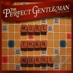More Than Words by The Perfect Gentleman
