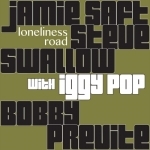 Loneliness Road by Jamie Saft, Steve Swallow, and Bobby Previte with Iggy Pop