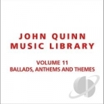 Ballads Anthems &amp; Themes 11 by John Quinn Music Library