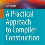 A Practical Approach to Compiler Construction: 2017