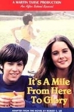 It&#039;s a Mile from Here to Glory (1978)