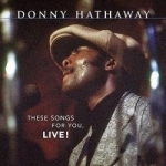 These Songs for You, Live! by Donny Hathaway