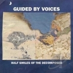 Half Smiles of the Decomposed by Guided By Voices