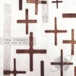 For the Birds by The Frames Ireland