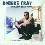 Shoulda Been Home by Robert Cray