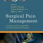 Surgical Pain Management: A Complete Guide to Implantable and Interventional Pain Therapies