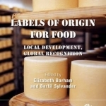 Labels of Origin for Food: Local Development, Global Recognition