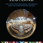 Constituting Scotland: The Scottish National Movement and the Westminster Model