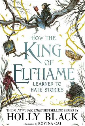 How the King of Elfhame Learned to Hate Stories (The Folk of the Air, #3.5)