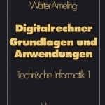 Digitalrechner - Grundlagen Und Anwendungen