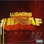 Idgaf by Ludacris