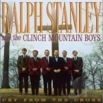 Cry from the Cross by Ralph Stanley