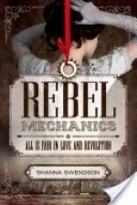 Rebel Mechanics: All Is Fair in Love and Revolution