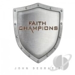 Faith Champions by John DeGrazio