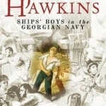 The Real Jim Hawkins: Ships&#039; Boys in the Georgian Navy