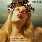 Vageezus: Voice of a Gynaration by Purdy Holsom