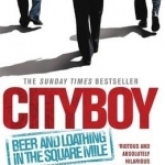 Cityboy: Beer and Loathing in the Square Mile