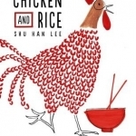 Chicken and Rice: Fresh and Easy Southeast Asian Recipes from a London Kitchen