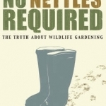 No Nettles Required: The Reassuring Truth About Wildlife Gardening