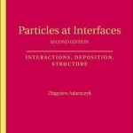 Particles at Interfaces: Interactions, Deposition, Structure