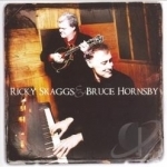 Ricky Skaggs &amp; Bruce Hornsby by Bruce Hornsby / Ricky Skaggs
