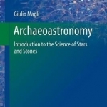 Archaeoastronomy: Introduction to the Science of Stars and Stones: 2016